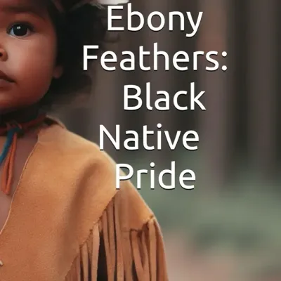 Ebony Feathers: Black Native Pride