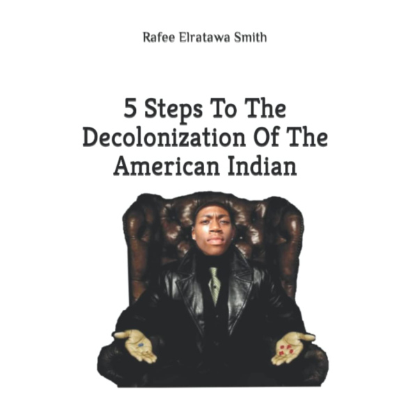 5 Steps to the Decolonization of the American Indian (Ebook) Price: $15